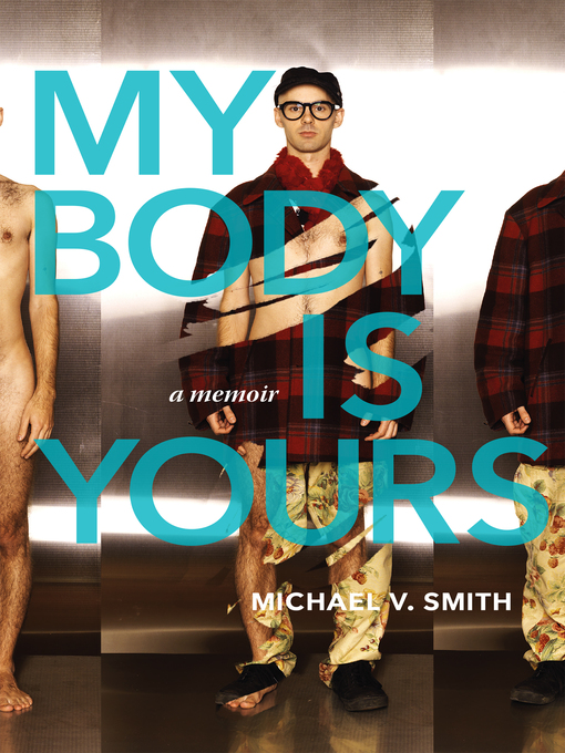 Title details for My Body Is Yours by Michael V. Smith - Available